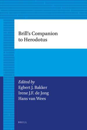 Brill's Companion to Herodotus de Egbert J. Bakker