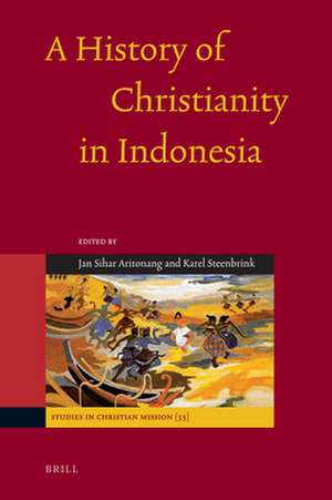 A History of Christianity in Indonesia de Karel Steenbrink