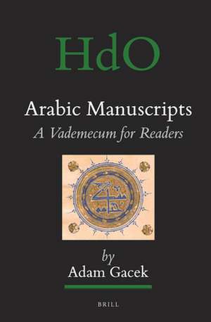 Arabic Manuscripts: A Vademecum for Readers de Adam Gacek