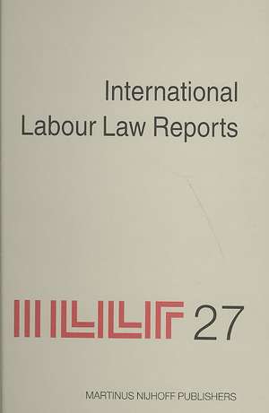 International Labour Law Reports, Volume 27 de Alan Gladstone