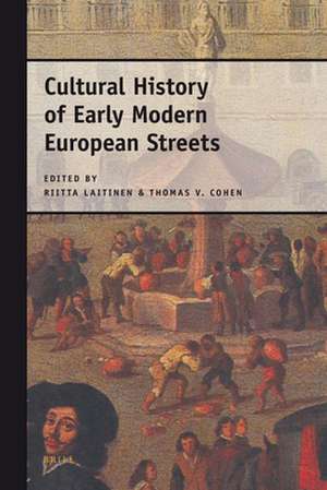 Cultural History of Early Modern European Streets de Riitta Laitinen