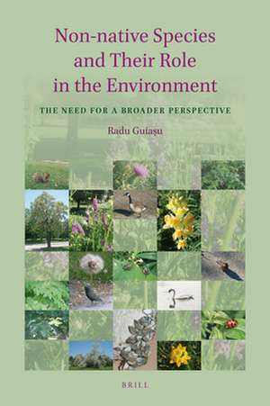 Non-native Species and Their Role in the Environment: The Need for a Broader Perspective de Radu Cornel Guiaşu