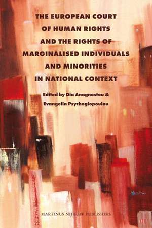 The European Court of Human Rights and the Rights of Marginalised Individuals and Minorities in National Context de Dia Anagnostou