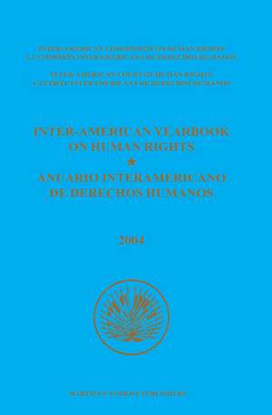 Inter-American Yearbook on Human Rights / Anuario Interamericano de Derechos Humanos, Volume 20 (2004) (2 vols) de Inter-American Commission on Human Rights