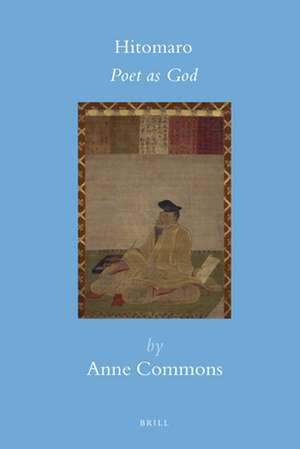 Hitomaro: Poet as God de Anne Commons