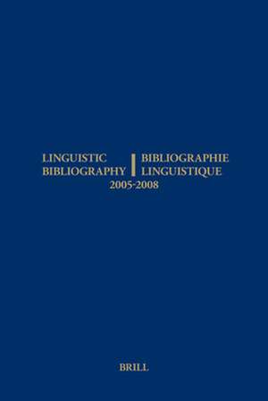 Linguistic Bibliography for the Years 2005 - 2008 / Bibliographie Linguistique des années 2005 - 2008 de Sijmen Tol