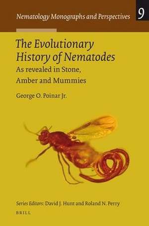 The Evolutionary History of Nematodes: As Revealed in Stone, Amber and Mummies de George O. Poinar Jr.