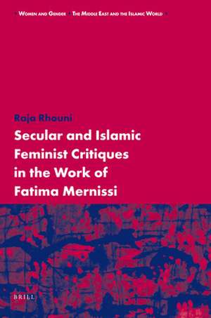 Secular and Islamic Feminist Critiques in the Work of Fatima Mernissi de Raja Rhouni