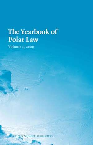 The Yearbook of Polar Law Volume 1, 2009 de Gudmundur Alfredsson