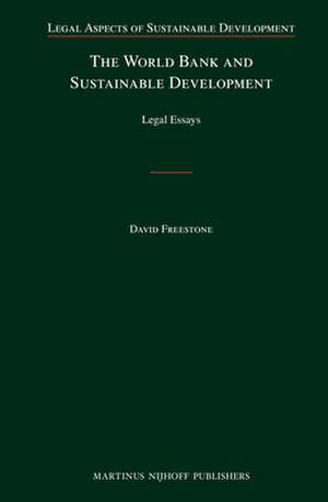 The World Bank and Sustainable Development: Legal Essays de David Freestone