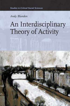 An Interdisciplinary Theory of Activity de Andy Blunden