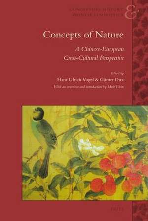 Concepts of Nature: A Chinese-European Cross-Cultural Perspective de Hans Ulrich Vogel