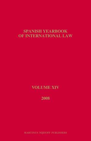 Spanish Yearbook of International Law, Volume 14 (2008) de Asociación Española de Prof. de Derecho