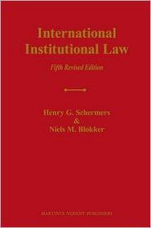 International Institutional Law: Unity Within Diversity, Fifth Revised Edition de Henry G. Schermers