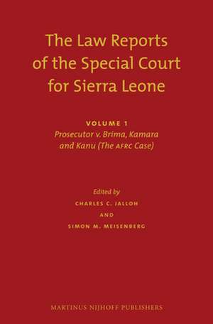 The Law Reports of the Special Court for Sierra Leone (2 vols.): Volume I: Prosecutor v. Brima, Kamara and Kanu (The AFRC Case) (Set of 2) de Charles Chernor Jalloh