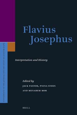 Flavius Josephus: Interpretation and History de Menahem Mor