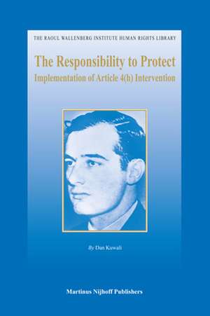 The Responsibility to Protect: Implementation of Article 4(h) Intervention de Dan Kuwali