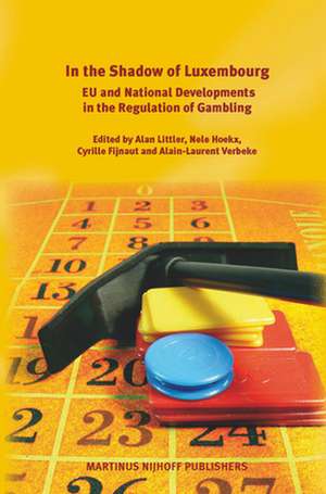 In the Shadow of Luxembourg: EU and National Developments in the Regulation of Gambling de Alan Littler