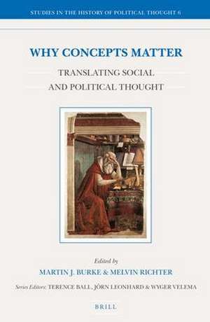 Why Concepts Matter: Translating Social and Political Thought de Martin Burke