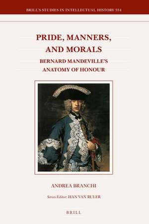 Pride, Manners, and Morals: Bernard Mandeville's Anatomy of Honour de Andrea Branchi