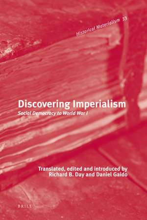 Discovering Imperialism: Social Democracy to World War I de Richard B. Day