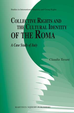 Collective Rights and the Cultural Identity of the Roma: A Case Study of Italy de Claudia Tavani