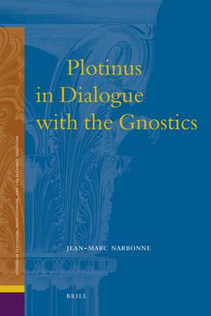 Plotinus in Dialogue with the Gnostics de Jean-Marc Narbonne