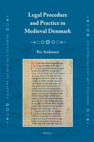 Legal Procedure and Practice in Medieval Denmark de Per Andersen