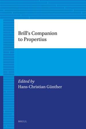 Brill's Companion to Propertius de Hans-Christian Günther