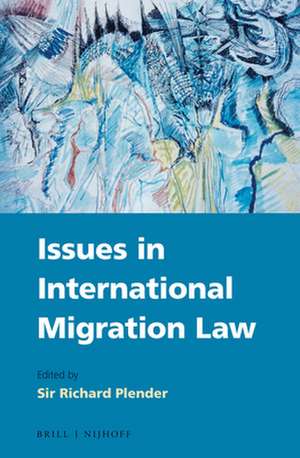 Issues in International Migration Law de Richard Plender