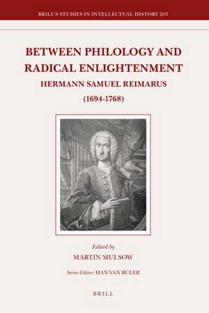 Between Philology and Radical Enlightenment: Hermann Samuel Reimarus (1694-1768) de Martin Mulsow