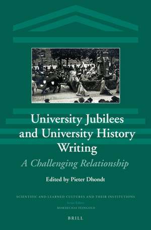 University Jubilees and University History Writing: A Challenging Relationship de Pieter Dhondt