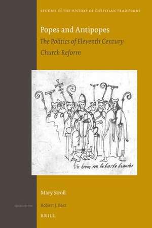 Popes and Antipopes: The Politics of Eleventh Century Church Reform de Mary Stroll