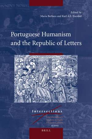 Portuguese Humanism and the Republic of Letters de Maria Berbara