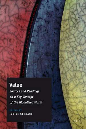 Value: Sources and Readings on a Key Concept of the Globalized World de Ivo de Gennaro