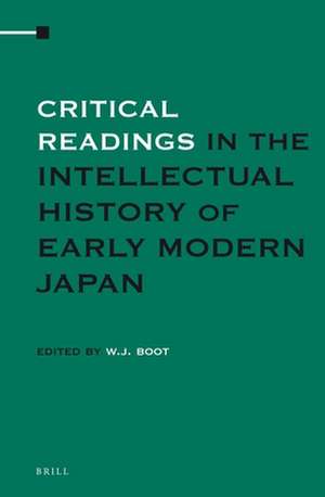 Critical Readings in the Intellectual History of Early Modern Japan (2 Vols. SET) de W.J. Boot