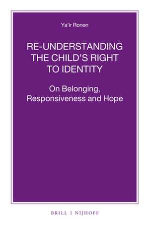 Re-understanding the Child’s Right to Identity: On Belonging, Responsiveness and Hope de Ya’ir Ronen