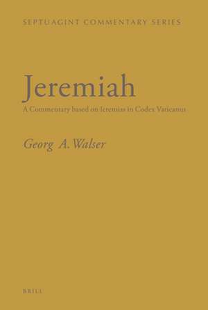 Jeremiah: A Commentary based on Ieremias in Codex Vaticanus de Georg Walser