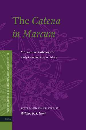 The <i>Catena in Marcum</i>: A Byzantine Anthology of Early Commentary on Mark de Will Lamb