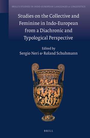 Studies on the Collective and Feminine in Indo-European from a Diachronic and Typological Perspective de Sergio Neri