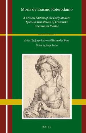 Moria de Erasmo Roterodamo: A Critical Edition of the Early Modern Spanish Translation of Erasmus's <i>Encomium Moriae</i> de Jorge Ledo