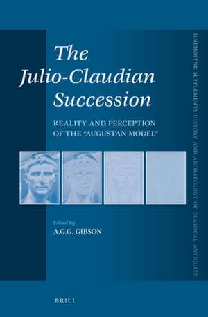 The Julio-Claudian Succession: Reality and Perception of the "Augustan Model" de Alisdair Gibson