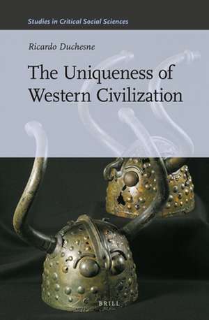 The Uniqueness of Western Civilization de Ricardo Duchesne