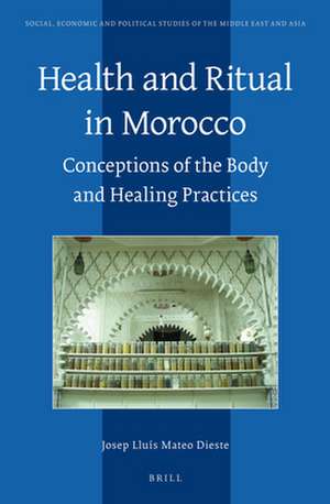 Health and Ritual in Morocco: Conceptions of the Body and Healing Practices de Josep Lluís Mateo Dieste