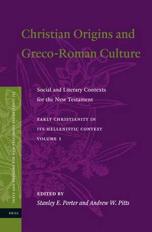 Christian Origins and Greco-Roman Culture: Social and Literary Contexts for the New Testament de Stanley E. Porter