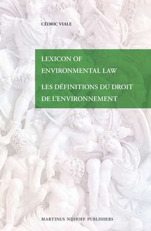 Lexicon of Environmental Law / Les définitions du droit de l’environnement de Cédric Viale