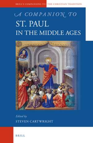 A Companion to St. Paul in the Middle Ages de Steven Cartwright