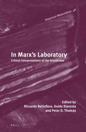 In Marx's Laboratory: Critical Interpretations of the <i>Grundrisse</i> de Riccardo Bellofiore