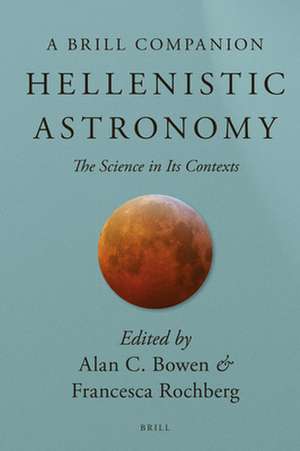 Hellenistic Astronomy: The Science in Its Contexts de Alan C. Bowen