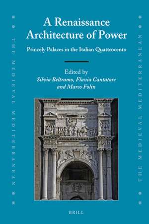 A Renaissance Architecture of Power: Princely Palaces in the Italian Quattrocento de Silvia Beltramo